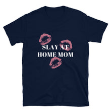 Load image into Gallery viewer, Slay At Home Mom T-Shirt