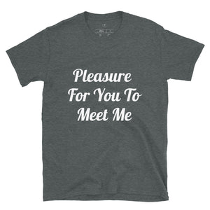 Pleasure For You T-Shirt